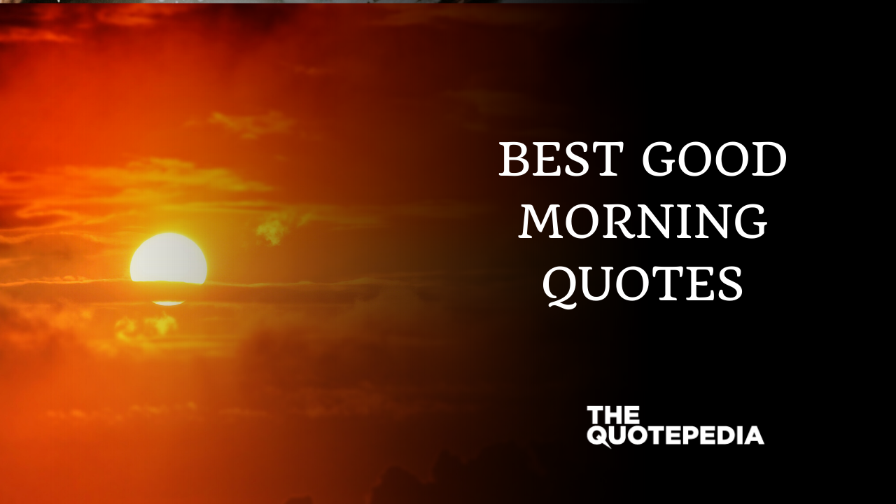 Best good morning quotes