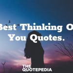Best Thinking Of You Quotes