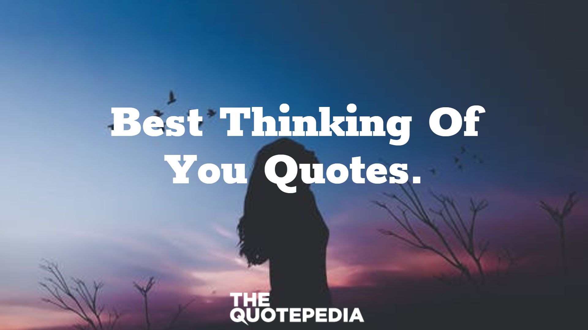 Best Thinking Of You Quotes