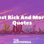 Best Rick And Morty Quotes