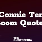 Connie Teen Boom Quotes