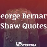 George Bernard Shaw Quotes