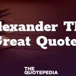 Alexander The Great Quotes