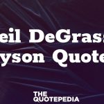 Neil DeGrasse Tyson Quotes