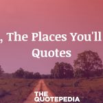 Oh, The Places You'll Go Quotes