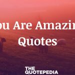 You Are Amazing Quotes