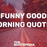 Funny Good Morning Quotes