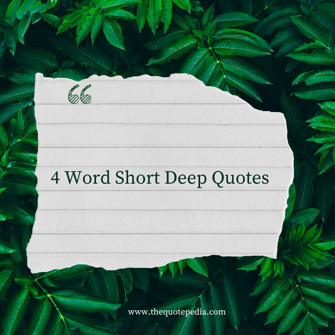 4 Word Short Deep Quotes